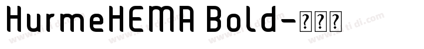 HurmeHEMA Bold字体转换